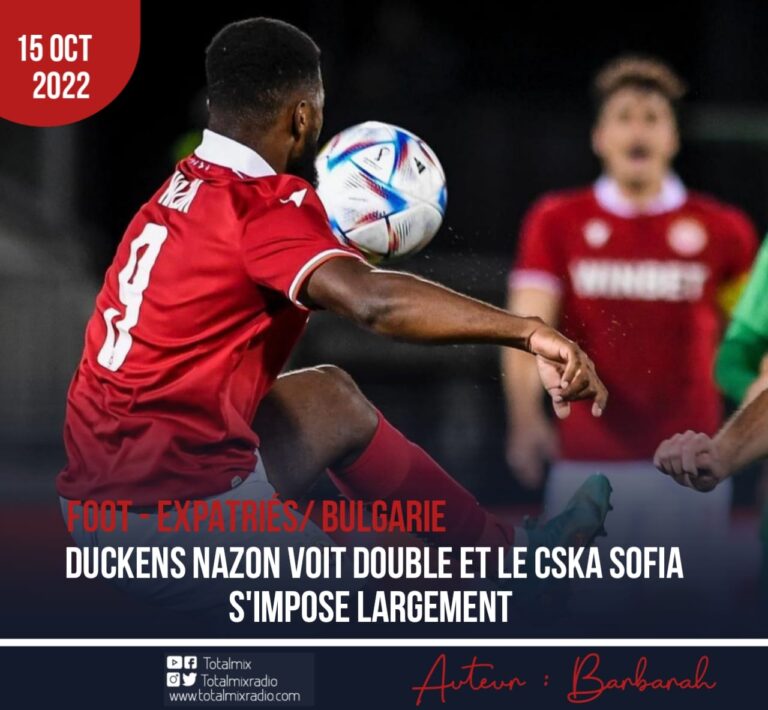 FOOT EXPATRIÉS BULGARIE NAZON VOIT DOUBLE ET CSKA SOFIA S IMPOSE