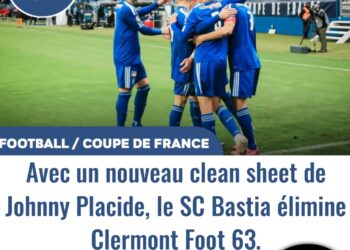 FOOT – EXPATRIÉS / COUPE DE FRANCE : JOHNNY PLACIDE ET SC BASTIA EN 1/8 DE FINALE