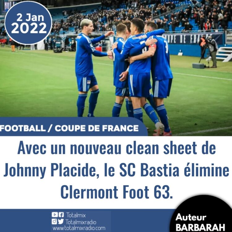 FOOT – EXPATRIÉS / COUPE DE FRANCE : JOHNNY PLACIDE ET SC BASTIA EN 1/8 DE FINALE