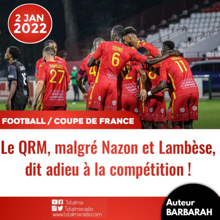 FOOT – EXPATRIÉS / COUPE DE FRANCE : LE QRM, MALGRÉ NAZON ET LAMBESE, PREND LA PORTE DE SORTIE