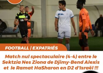 FOOT – EXPATRIÉS : MATCH NUL SPECTACULAIRE DU SEKTZIA NES ZIONA DE DJIMY-BEND ALEXIS