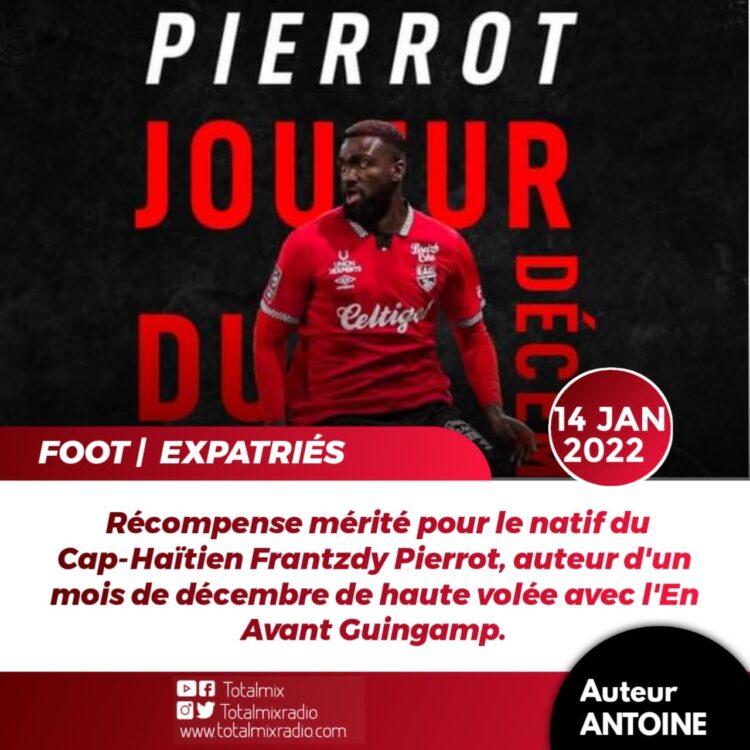 FOOT – EXPATRIÉS / EA-GUINGAMP : FRANTZDY PIERROT, JOUEUR DU MOIS DE DÉCEMBRE