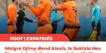 FOOT – EXPATRIÉS / ISRAËL : LE SEKTZIA NES ZIONA ET DJIMY-BEND ALEXIS, TENUS EN ÉCHEC