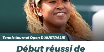 TENNIS TOURNOI OPEN D’AUSTRALIE : NAOMI OSAKA PART DU BON PIED