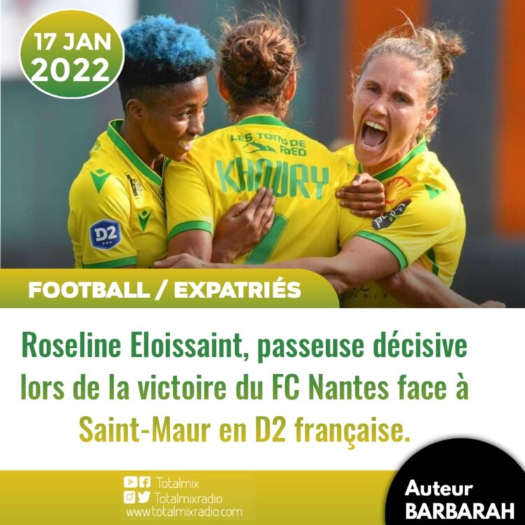 FOOT – EXPATRIÉS / D2 FRANCE : ROSELINE ELOISSAINT PASSEUSE DÉCISIVE, LE FC NANTES S’IMPOSE