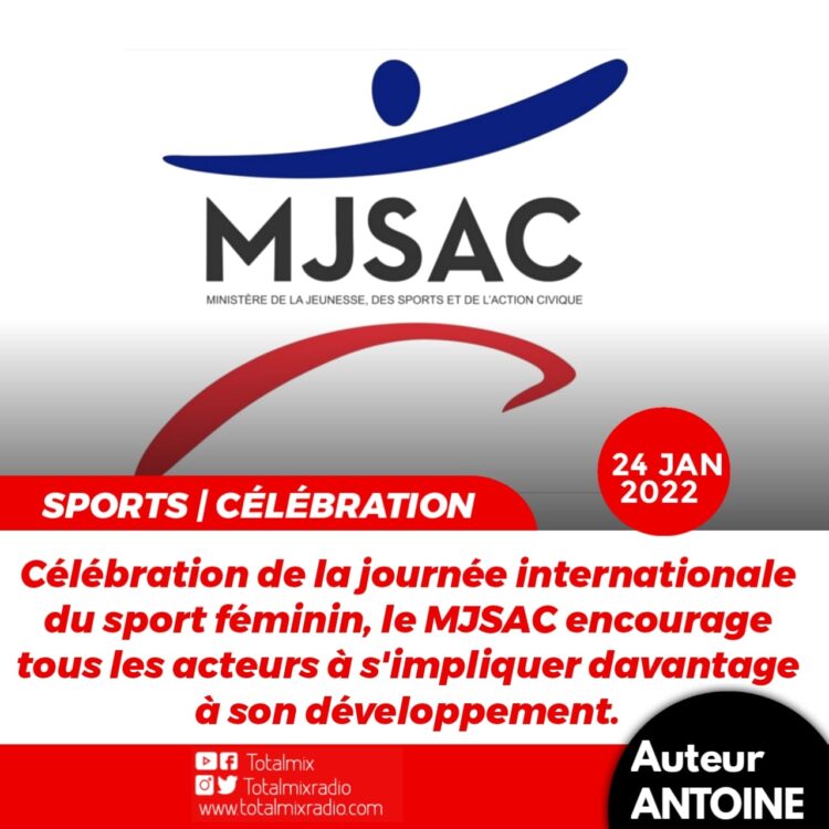SPORT/ CÉLÉBRATION : LE MJSAC ENCOURAGE LES ACTEURS À OEUVRER À LA VISIBILITÉ DU SPORT FÉMININ