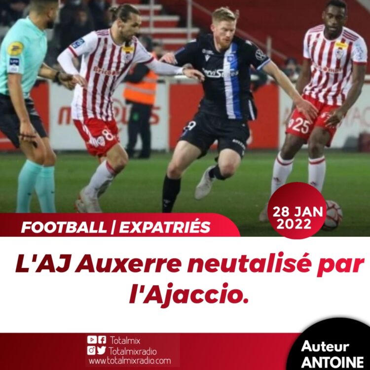 FOOT – EXPATRIÉS : TENU EN ÉCHEC PAR AUXERRE (0-0), L’AJACCIO RATE LE COCHE