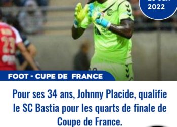 FOOT – EXPATRIÉS / COUP DE FRANCE : POUR SON ANNIVERSAIRE, JOHNNY PLACIDE QUALIFIE LE SC BASTIA