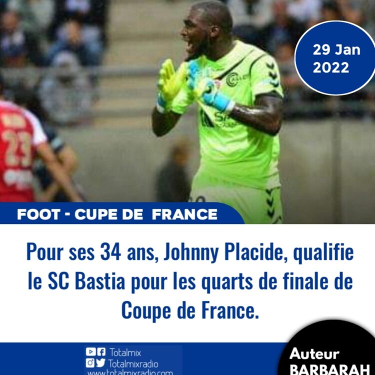 FOOT – EXPATRIÉS / COUP DE FRANCE : POUR SON ANNIVERSAIRE, JOHNNY PLACIDE QUALIFIE LE SC BASTIA