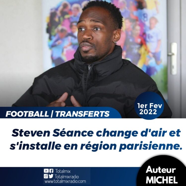 FOOT – TRANSFERTS : STEVEN SÉANCE S’ENGAGE AVEC UNE NOUVELLE FORMATION