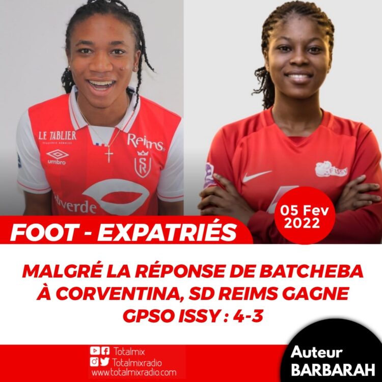 FOOT – EXPATRIÉS : MALGRÉ LA RÉPONSE DE BATCHEBA À CORVENTINA, LE SD REIMS GAGNE GPSO ISSY : 4-3