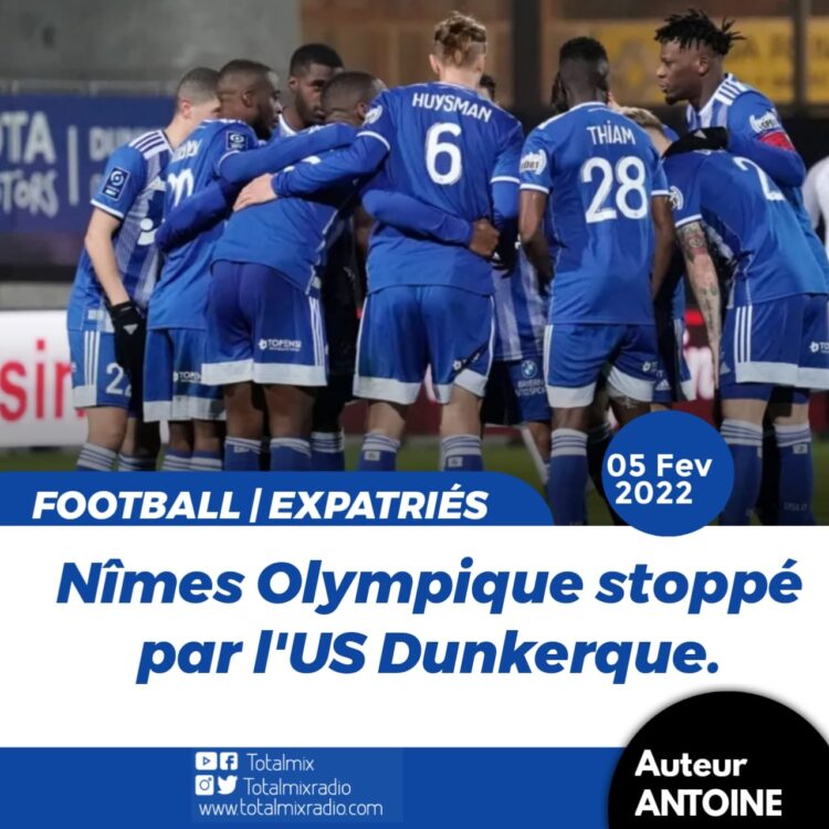 FOOT/ EXPATRIÉS : PAS DE 4E VICTOIRE D’AFFILÉE POUR NÎMES FACE À L’US DUNKERQUE 