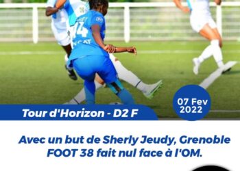 FOOT D2 F – TOUR D&rsquo;HORIZON : AVEC UN BUT DE SHERLY JEUDY, GRENOBLE FAIT NUL FACE À L&rsquo;OM