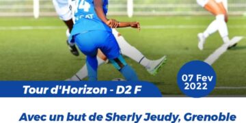 FOOT D2 F – TOUR D&rsquo;HORIZON : AVEC UN BUT DE SHERLY JEUDY, GRENOBLE FAIT NUL FACE À L&rsquo;OM
