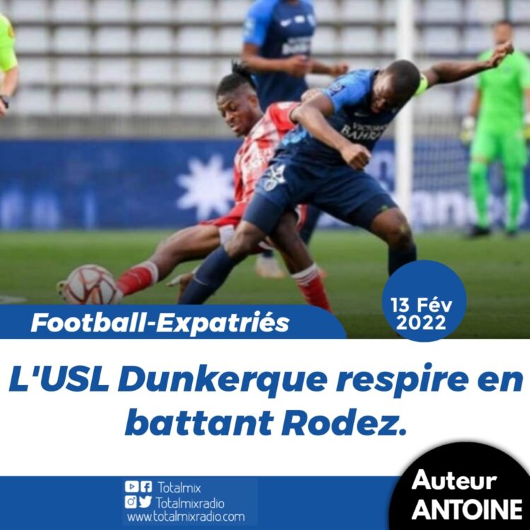 FOOT/ EXPATRIÉS : L’USL DUNKERQUE ET LEVERTON RENOUENT AVEC LA VICTOIRE
