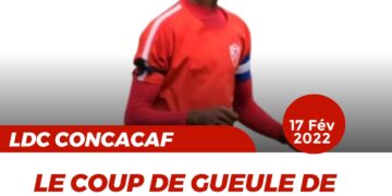 LDC CONCACAF  : LE COUP DE GUEULE DE DUTHERSON CLERVEAUX