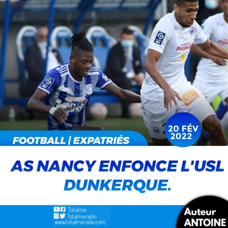 FOOT/ EXPATRIÉS : L’USL DUNKERQUE S’INCLINE FACE À NANCY