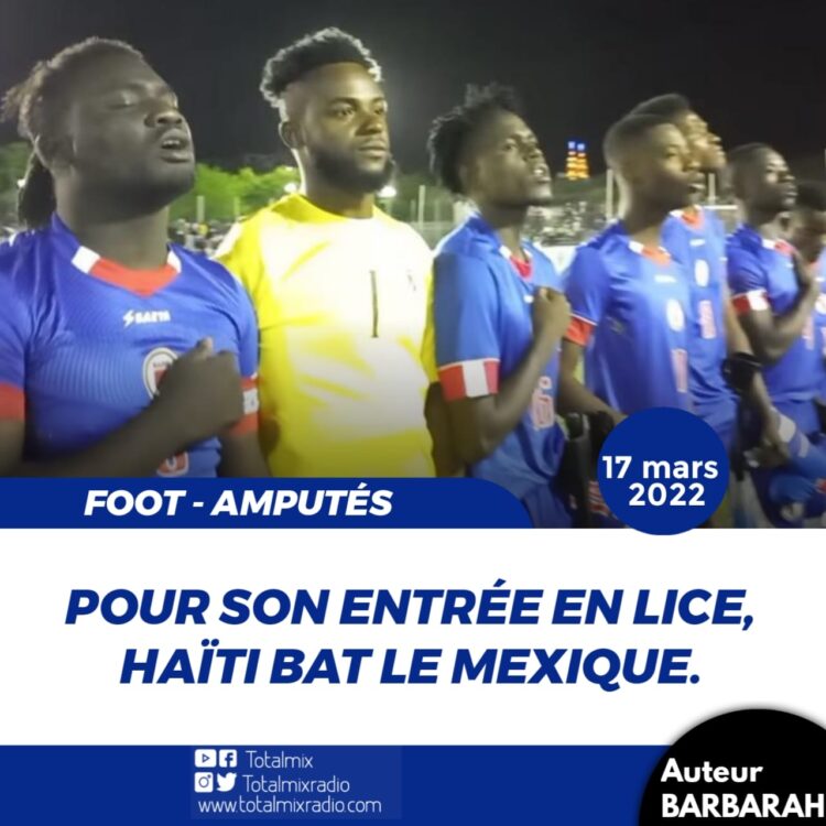 FOOT – AMPUTÉS : POUR SON ENTRÉE EN LICE, HAÏTI BAT LE MEXIQUE