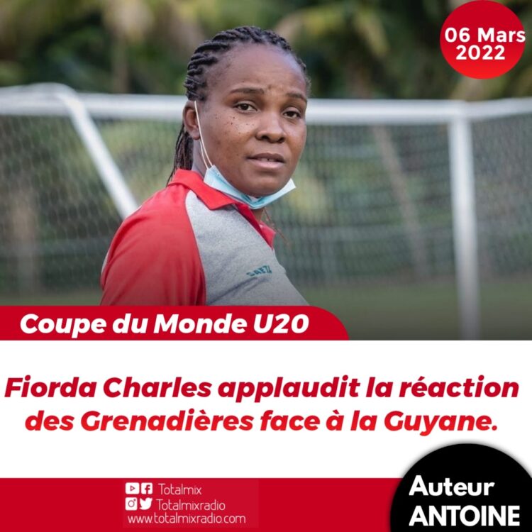 CF- CONCACAF U20 : FIORDA CHARLES JUGE SON ÉQUIPE FACE À GUYANA