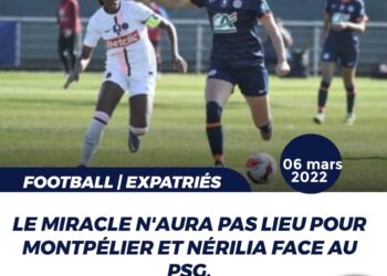 COUPE DE FRANCE : MONTPELLIER ET NÉRILIA, ÉLIMINÉS PAR LE PARIS SAINT-GERMAIN