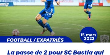 FOOT-EXPATRIÉS: LE SC BASTIA ENCHAÎNE AVEC UNE NOUVELLE VICTOIRE