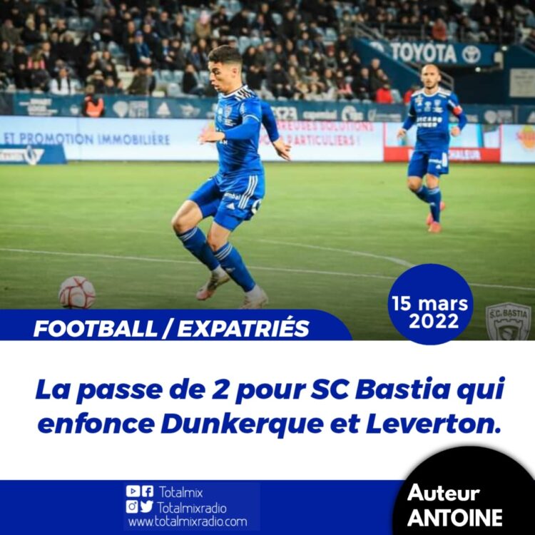 FOOT-EXPATRIÉS: LE SC BASTIA ENCHAÎNE AVEC UNE NOUVELLE VICTOIRE