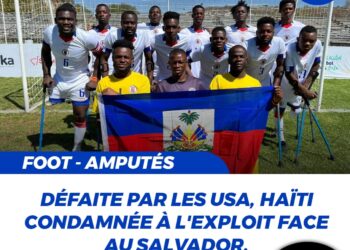 FOOT – AMPUTÉS : BATTUE PAR LES USA, HAÏTI CONDAMNÉE À L’EXPLOIT FACE AU SALVADOR