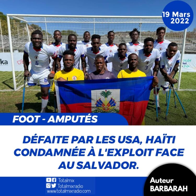 FOOT – AMPUTÉS : BATTUE PAR LES USA, HAÏTI CONDAMNÉE À L’EXPLOIT FACE AU SALVADOR