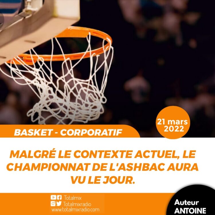 BASKET/CORPORATIF : L’ASHBAC, LANCEMENT CE MARDI DE LA 14E ÉDITION