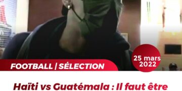 FOOT/INTERVIEW : CARNEJY ANTOINE OK POUR AFFRONTER GUATÉMALA