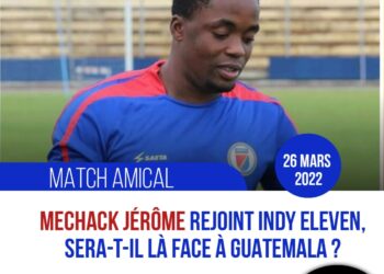 FOOT – EXPATRIÉS : MECHACK JÉRÔME, TITULAIRE CE SOIR AVEC INDY ELEVEN, SERA-T-IL PRÉSENT AVEC HAÏTI CONTRE LE GUATEMALA ?