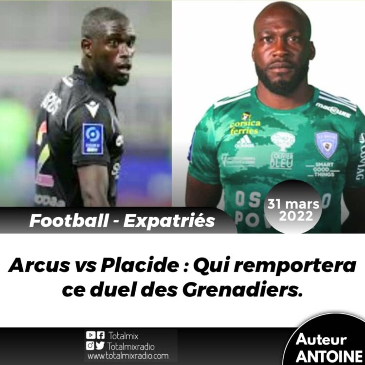 FOOT – EXPATRIÉS : PLACIDE – ARCUS, UNE BATAILLE ENTRE GRENADIERS EN PERSPECTIVE
