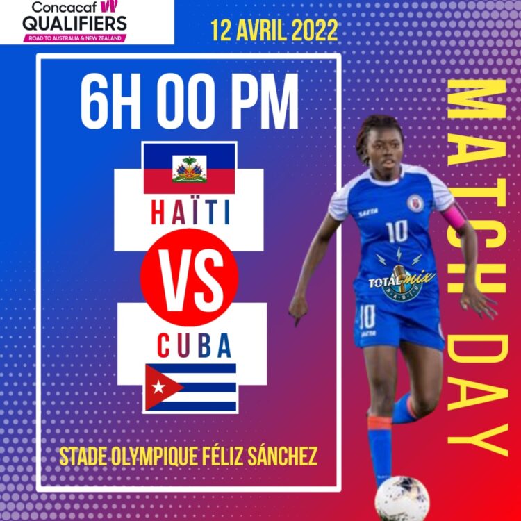 MONDIAL FÉMININ : HAÏTI AFFRONTE CUBA POUR VALIDER SON BILLET POUR LE TOURNOI DE LA CONCACAF