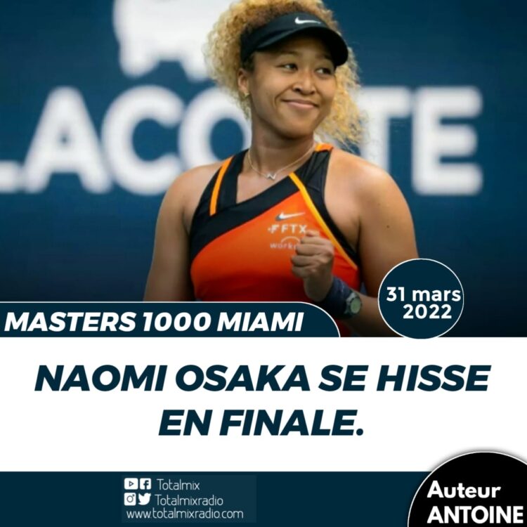 TENNIS MASTERS DE MIAMI : NAOMI OSAKA EN FINALE