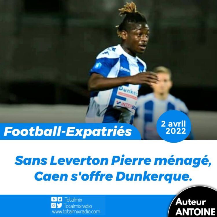 FOOT/ EXPATRIÉS : DUNKERQUE DE LEVERTON PIERRE TOMBE À CAEN 