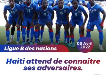 LIGUES DES NATIONS : HAÏTI ATTEND DE CONNAÎTRE SES ADVERSAIRES
