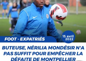 FOOT/EXPATRIÉS : MONTPELLIER DÉFAIT PAR PARIS FC, MAIS NÉRILIA MONDÉSIR BUTEUSE 