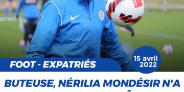 FOOT/EXPATRIÉS : MONTPELLIER DÉFAIT PAR PARIS FC, MAIS NÉRILIA MONDÉSIR BUTEUSE 