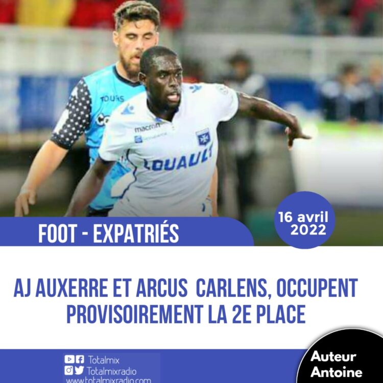 FOOT/EXPATRIÉS : PRÉCIEUSE VICTOIRE DE L’AJ AUXERRE ET ARCUS CARLENS