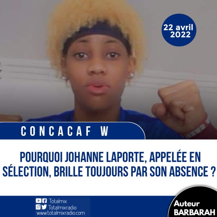 SÉLECTION FÉMININE HAÏTIENNE : TOUT N’EST PAS PERDU POUR KERLY THÉUS !