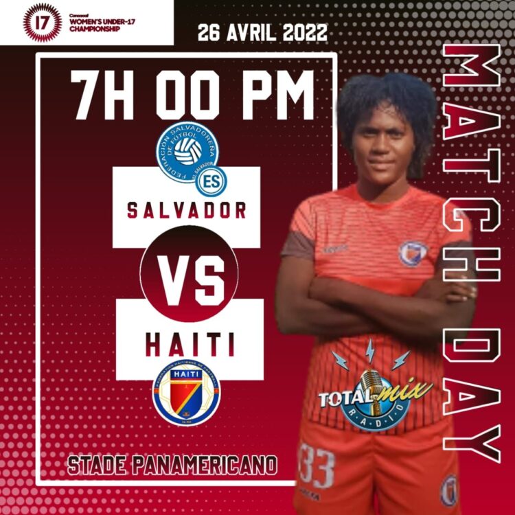 CONCACAF W U17 : HAÏTI – SALVADOR, UN MATCH À GAGNER À TOUT PRIX