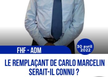 FHF – ADM : LE REMPLAÇANT DE CARLO MARCELIN SERAIT-IL CONNU ?