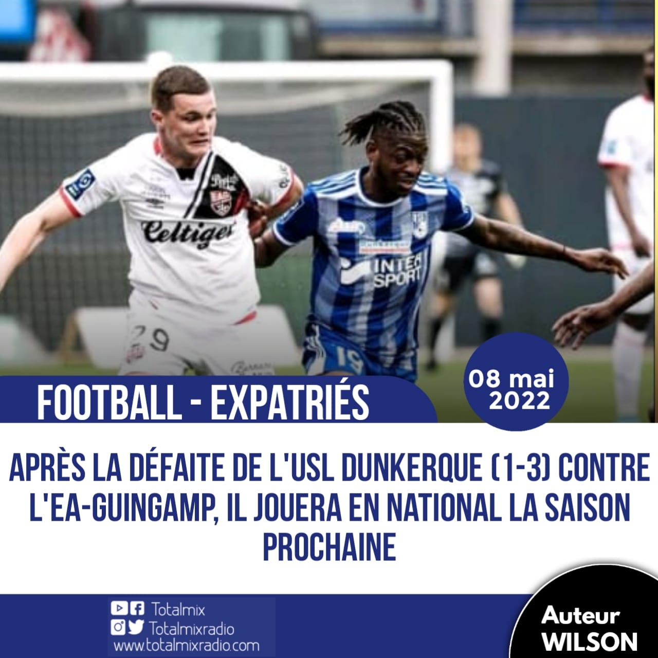 FOOT – EXPATRIÉS : DUNKERQUE ET LEVERTON PIERRE, RELÉGUÉS EN NATIONAL ...