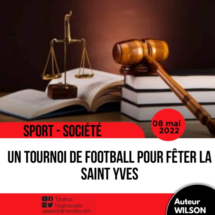 SPORT – SOCIÉTÉ : LE BARREAU DES CAYES ORGANISE UN TOURNOI POUR FÊTER SAINT YVES