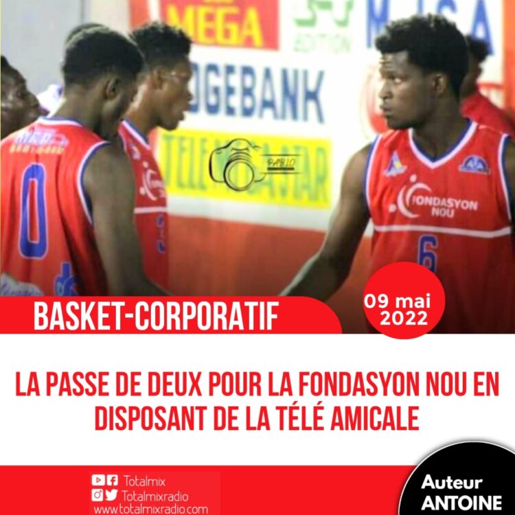 BASKET – CORPORATIF : TÉLÉ AMICALE TOMBE FACE À FONDASYON NOU