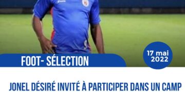 FOOT – SÉLECTION : JONEL DÉSIRÉ INVITÉ À PRENDRE PART À UN CAMP D’ENTRAÎNEMENT DES GRENADIERS