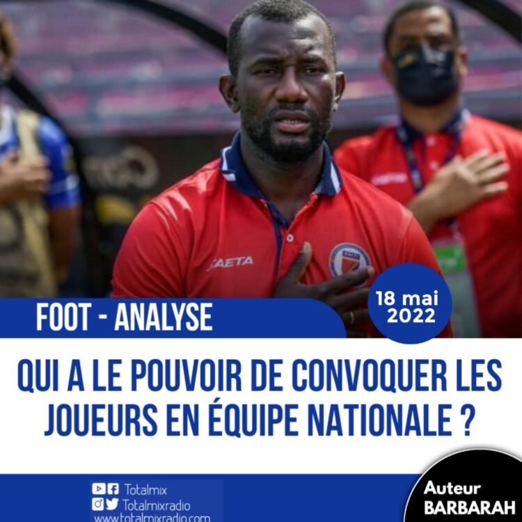 FOOTBALL- ANALYSE : QUI PEUT CONVOQUER UN JOUEUR EN SÉLECTION NATIONALE ?