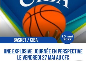 BASKET/CIBA : LES RESPONSABLES S&rsquo;APPRÊTENT À SIFFLER LA FIN DE LA 17E ÉDITION