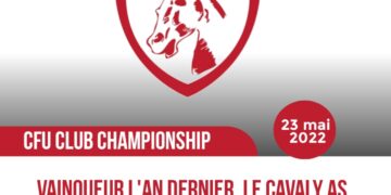 CFU CLUB CHAMPIONSHIP 2022 : LE CAVALY AS FÉLICITE LE VIOLETTE AC