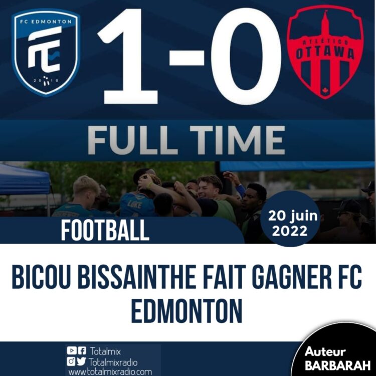 FOOT – EXPATRIÉS : BICOU BISSAINTHE BUTEUR, FC EDMONTON VICTORIEUX